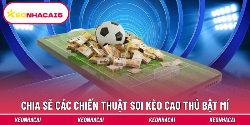 Soi Kèo Chuyên Sâu - Mẹo Phân Tích Dữ Liệu, Đánh Bại Nhà Cái 4 Kinh nghiệm soi kèo không phải ai cũng biết