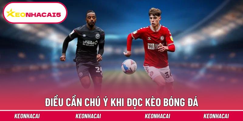 Kinh nghiệm nên biết khi đọc kèo bóng đá