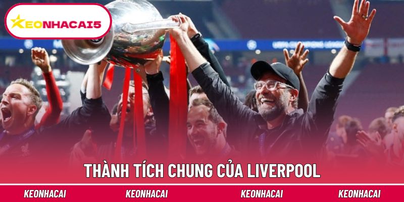 Sơ lược đôi nét về thành tích của Liverpool