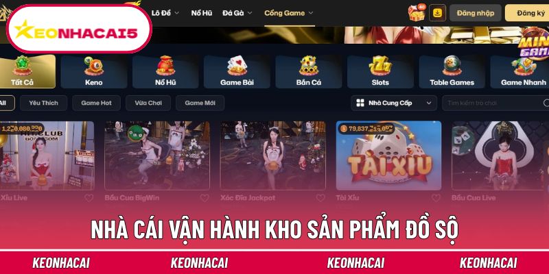Nhà cái vận hành kho sản phẩm đồ sộ