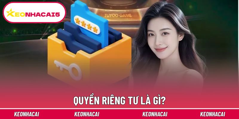 Giải mã chung về chính sách quyền riêng tư